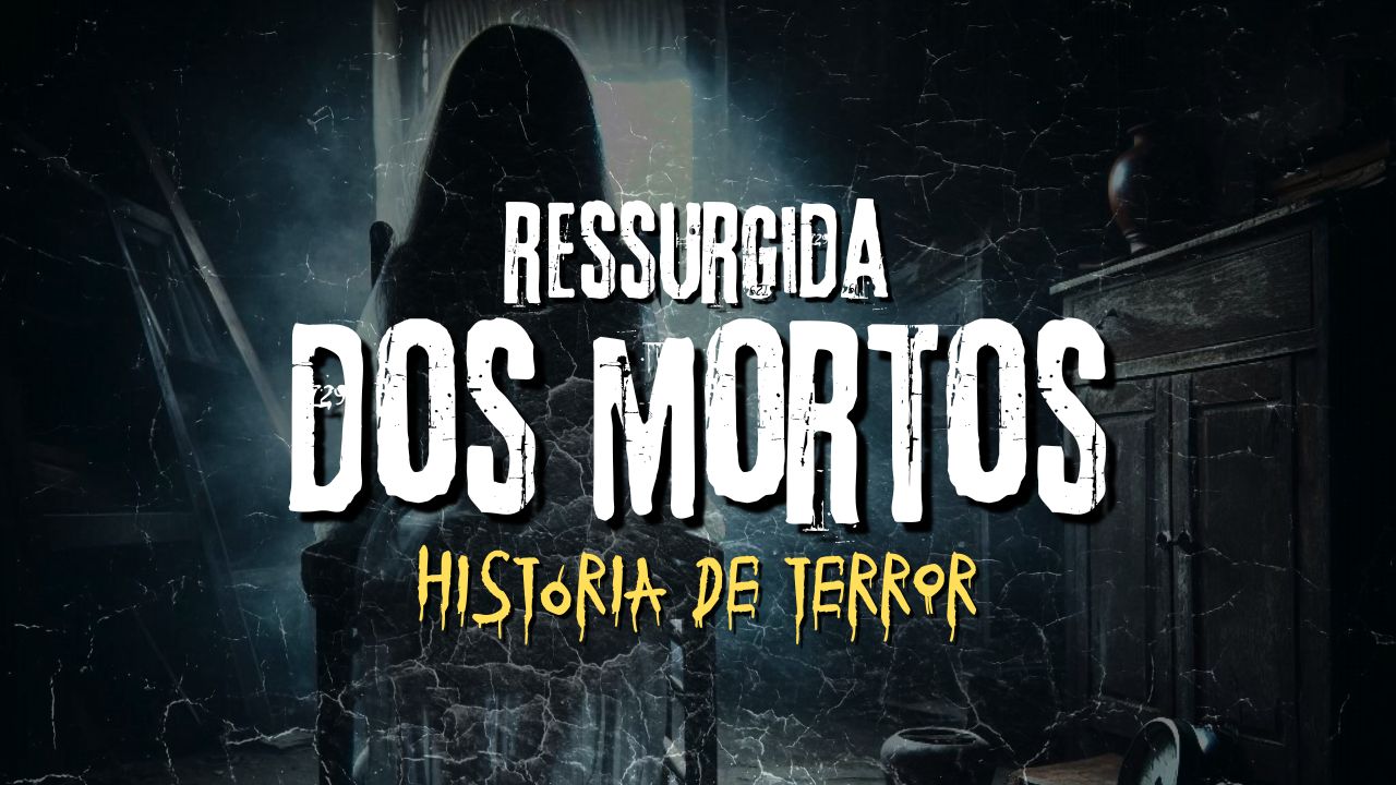 Ressurgida dos Mortos História de Terror Mundo Sombrio